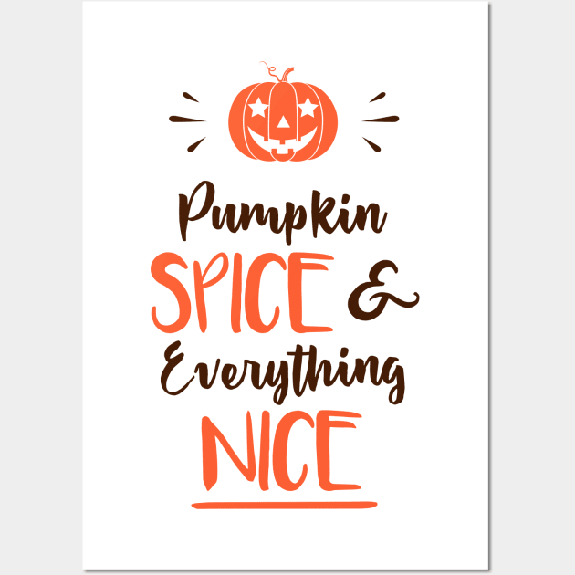 Pumpkin spice and everything nice I Halloween design Wall Art by Inspire Creativity